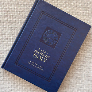 Book: Every Moment Holy, Volume III: The Work of the People (Hardback)