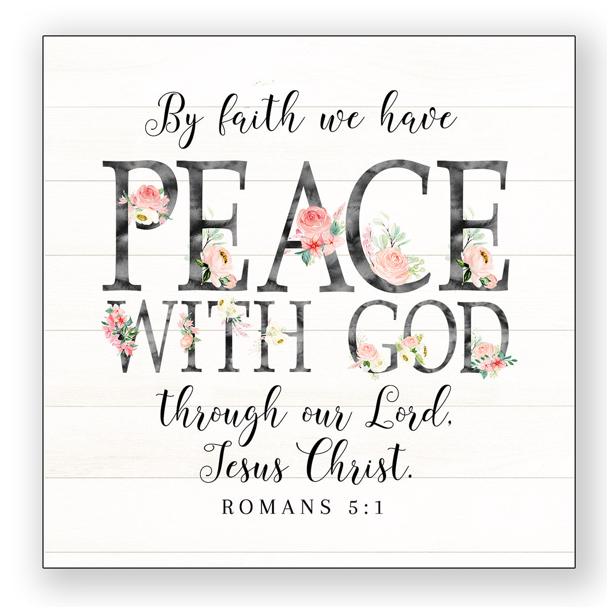 By Faith We Have (Romans 5:1) - Mini Print