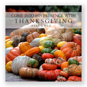 Beautiful Abundance (Psalm 95:2) - Mini Print